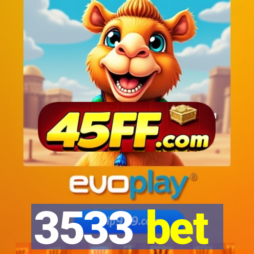 3533 bet
